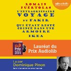 L'extraordinaire voyage du fakir qui était resté coincé dans une armoire Ikea, suivi d'un entretien avec l'auteur (






Texte intégral) Auteur(s) : Romain Puértolas Narrateur(s) : Dominique Pinon