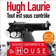 Tout est sous contrôle (






Texte intégral) Auteur(s) : Hugh Laurie Narrateur(s) : Féodor Atkine