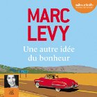 Une autre idée du bonheur (






Texte intégral) Auteur(s) : Marc Levy Narrateur(s) : Odile Cohen