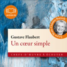 Un coeur simple (






Texte intégral) Auteur(s) : Gustave Flaubert Narrateur(s) : Marie-Christine Barrault