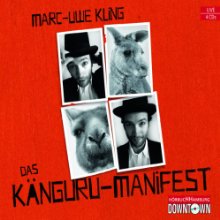 Das Känguru-Manifest (






ungekürzt) von Marc-Uwe Kling Gesprochen von: Marc-Uwe Kling