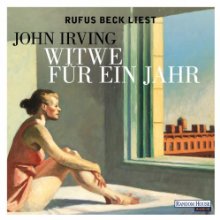 Witwe für ein Jahr (






ungekürzt) von John Irving Gesprochen von: Rufus Beck