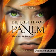 Flammender Zorn (Die Tribute von Panem 3) (






ungekürzt) von Suzanne Collins Gesprochen von: Maria Koschny