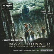 Maze Runner: Die Auserwählten im Labyrinth (






gekürzt) von James Dashner Gesprochen von: David Nathan