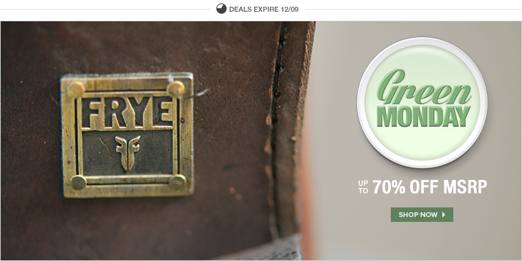 Green Monday: Frye Up to 70% off MSRP