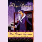 Her Royal Spyness: A Royal Spyness Mystery (






UNABRIDGED) by Rhys Bowen Narrated by Katherine Kellgren
