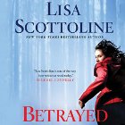 Betrayed: Rosato & DiNunzio, Book 2 (






UNABRIDGED) by Lisa Scottoline Narrated by Maria Bello