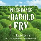 The Unlikely Pilgrimage of Harold Fry: A Novel (






UNABRIDGED) by Rachel Joyce Narrated by Jim Broadbent