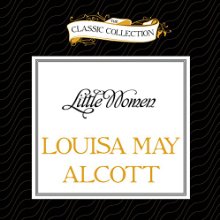 Little Women (






UNABRIDGED) by Louisa May Alcott Narrated by Sandra Burr