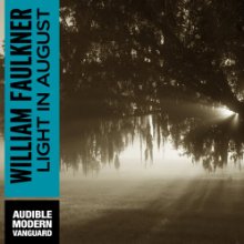 Light in August (






UNABRIDGED) by William Faulkner Narrated by Will Patton