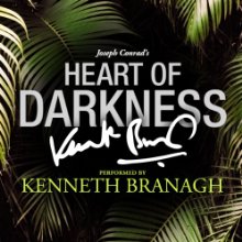 Heart of Darkness: A Signature Performance by Kenneth Branagh (






UNABRIDGED) by Joseph Conrad Narrated by Kenneth Branagh