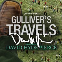 Gulliver's Travels: A Signature Performance by David Hyde Pierce (






UNABRIDGED) by Jonathan Swift Narrated by David Hyde Pierce