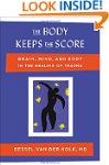 The Body Keeps the Score: Brain, Mind...