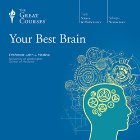 Your Best Brain: The Science of Brain Improvement  by The Great Courses Narrated by Professor John Medina