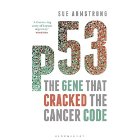 p53: The Gene That Cracked the Cancer Code (






UNABRIDGED) by Sue Armstrong Narrated by Elizabeth Jasicki