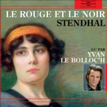 Le Rouge et le Noir (






Version abrégée) Auteur(s) : Stendhal Narrateur(s) : Yvan Le Bolloc'h