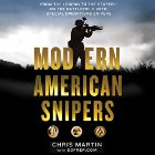 Modern American Snipers (






UNABRIDGED) by Chris Martin Narrated by Peter Larkin