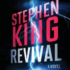 Revival: A Novel (






UNABRIDGED) by Stephen King Narrated by David Morse