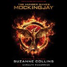 Mockingjay: The Final Book of The Hunger Games (






UNABRIDGED) by Suzanne Collins Narrated by Carolyn McCormick