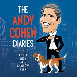 The Andy Cohen Diaries: A Deep Look at a Shallow Year (






UNABRIDGED) by Andy Cohen Narrated by Andy Cohen