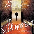 The Silkworm (






UNABRIDGED) by Robert Galbraith Narrated by Robert Glenister