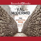 The Skeleton Road (






UNABRIDGED) by Val McDermid Narrated by Davina Porter