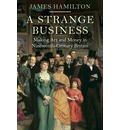 A Strange Business: Making Art and Money in Nineteenth-Century Britain