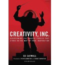 Creativity, Inc.: Overcoming the Unseen Forces That Stand in the Way of True Inspiration