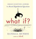 What If: Serious Scientific Answers to Absurd Hypothetical Questions