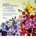 100 Flowers to Knit and Crochet