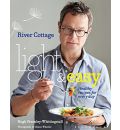 River Cottage Light & Easy: Healthy Recipes for Every Day