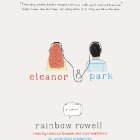 Eleanor & Park (






UNABRIDGED) by Rainbow Rowell Narrated by Rebecca Lowman, Sunil Malhotra