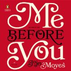 Me Before You: A Novel (






UNABRIDGED) by Jojo Moyes Narrated by Susan Lyons, Anna Bentink, Steven Crossley, Alex Tregear, Andrew Wincott, Owen Lindsay