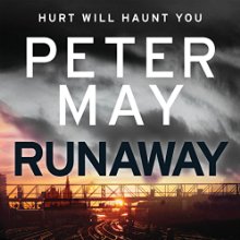 Runaway (






UNABRIDGED) by Peter May Narrated by Peter Forbes