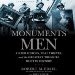 The Monuments Men: Allied Heroes, Nazi Thieves, and the Greatest Treasure Hunt in History