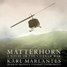 Matterhorn: A Novel of the Vietnam War (






UNABRIDGED) by Karl Marlantes Narrated by Bronson Pinchot