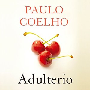 Adulterio [Adultery] (






UNABRIDGED) by Paulo Coelho Narrated by Katia Duran