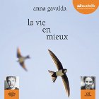 La vie en mieux (






UNABRIDGED) by Anna Gavalda Narrated by Lola Naymark