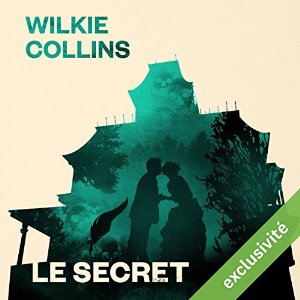 Le secret (






UNABRIDGED) by Wilkie Collins Narrated by Juliette Croizat