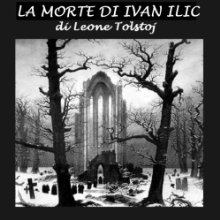 La morte di Ivan Ilic [The Death of Ivan Ilyich] (






UNABRIDGED) by Leone Tolstoj Narrated by Silvia Cecchini