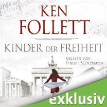 Kinder der Freiheit (Die Jahrhundert-Saga 3) (






UNABRIDGED) by Ken Follett Narrated by Philipp Schepmann