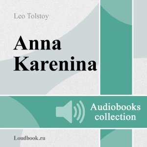 Anna Karenina (






UNABRIDGED) by Leo Tolstoy Narrated by Vyacheslav Gerasimov