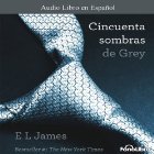 Cincuenta Sombras de Grey [Fifty Shades of Grey] (






UNABRIDGED) by E. L. James Narrated by Aura Caamaño