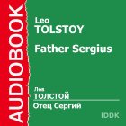 Father Sergius [Russian Edition] (






ABRIDGED) by Leo Tolstoy Narrated by Dmitry Savin