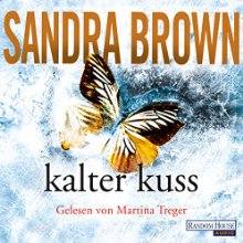 Kalter Kuss (






ABRIDGED) by Sandra Brown Narrated by Martina Treger