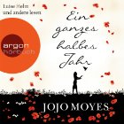 Ein ganzes halbes Jahr (






ungekürzt) von Jojo Moyes Gesprochen von: Luise Helm, Ulrike Hübschmann, Reinhard Kuhnert