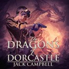 The Dragons of Dorcastle: The Pillars of Reality, Book 1 (






UNABRIDGED) by Jack Campbell Narrated by MacLeod Andrews