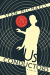 Us Conductors by Sean Michaels - winner of the 2014 Giller Prize