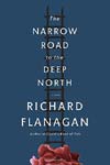 The Narrow Road to the Deep North by Richard Flanagan