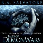 The Education of Brother Thaddius and Other Tales of DemonWars (






UNABRIDGED) by R. A. Salvatore Narrated by Wil Wheaton, Felicia Day